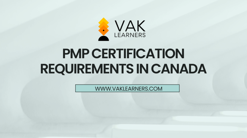 PMP Certification Requirements in Canada for International Students & Immigrants